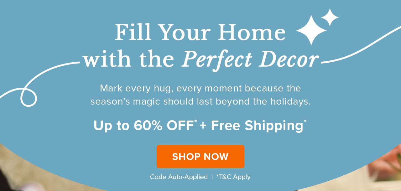 Fill your home with the perfect decor