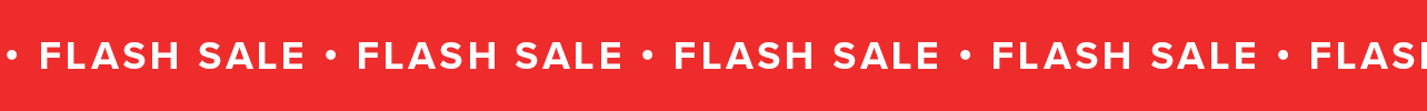 FLASH SALE