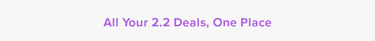 All Your 2.2 Deals, One Place