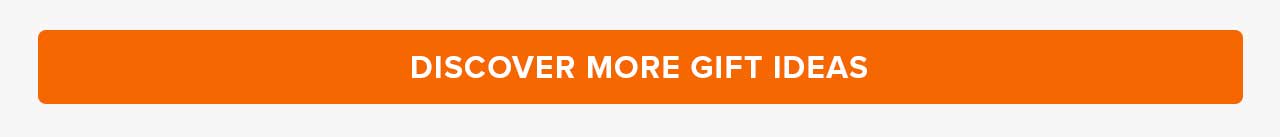 Discover More Gift Ideas