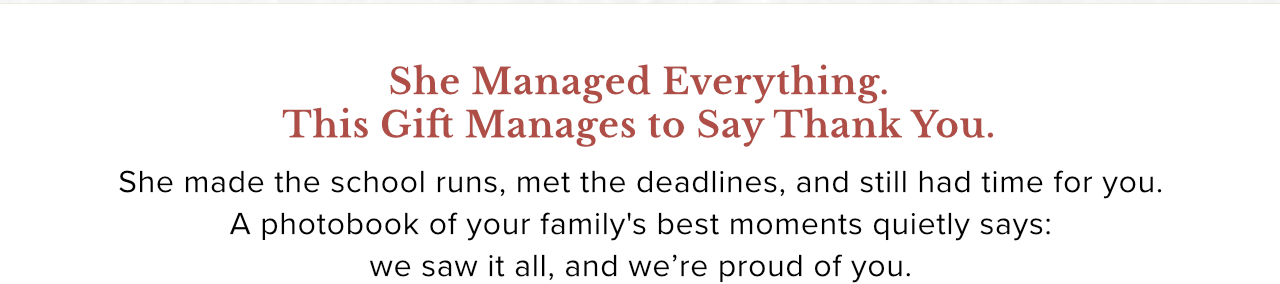 She Managed Everything. This Gift Manages to Say Thank You