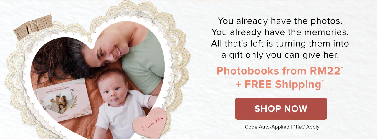 Mother’s Day Photobook From RM22 with Free Shipping* | Shop Now