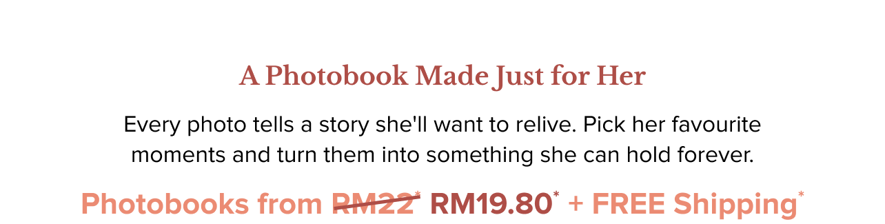 A Photobook Made Just for Her, from RM19.80 with Free Shipping*