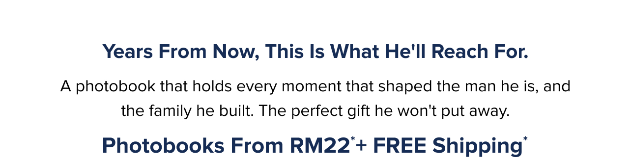 Father’s Day Photobook From RM22 with Free Shipping*