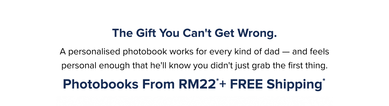 Father's Day Photobook from RM22 with Free Shipping*