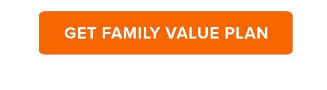 GET FAMILY VALUE PLAN