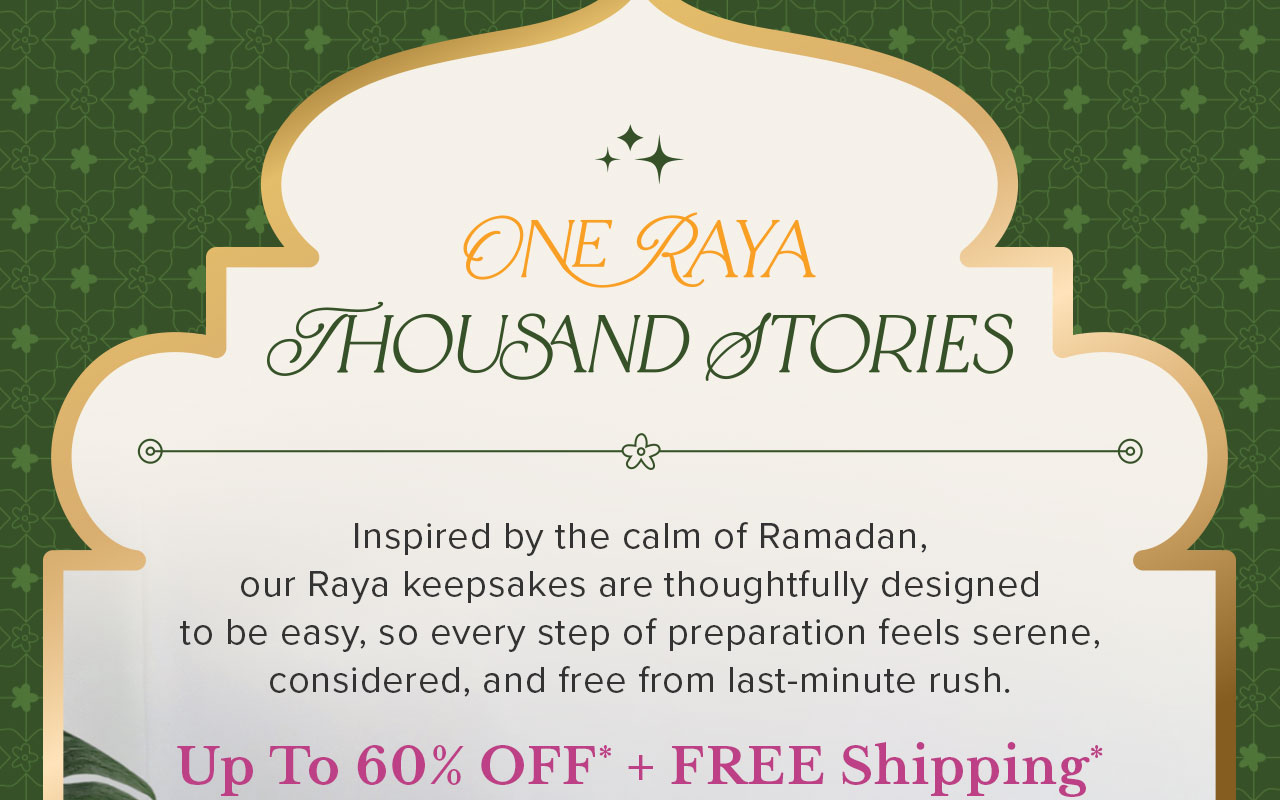 One Raya Thousand Stories | Up to 60% Off* + Free Shipping