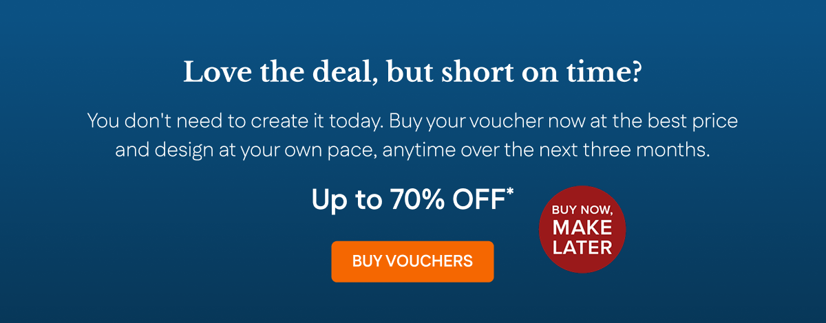 Buy vouchers now, make later.