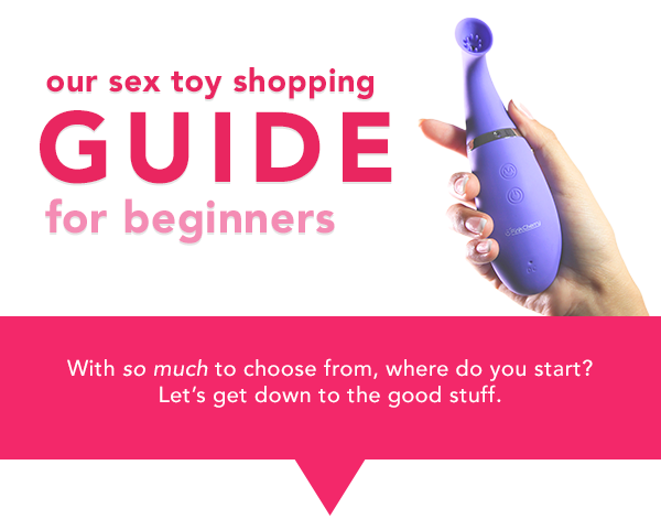 SEX TOY SHOPPING GUIDE FOR BEGINNERS