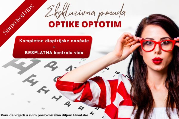 SAMO KOD NAS! Ekskluzivna ponuda Optike Optotim! Kompletne dioptrijske naočale + BESPLATNA kontrola vida