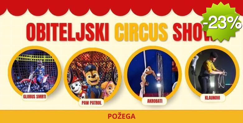 CIRKUS SHOW U POŽEGI! Obiteljska predstava s akrobatima, žonglerima, klaunima, maskotama Paw Patrol i transformersa te još mnogo toga!