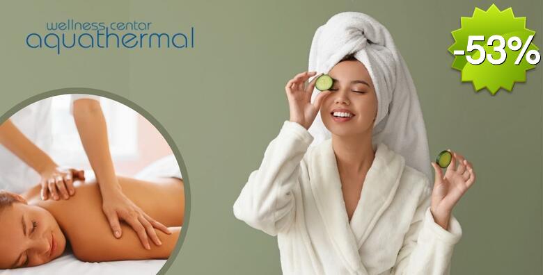 WELLNESS PAKET DETOKSIKACIJE - opustite se uz klasičnu masažu cijelog tijela, piling, masku za tijelo od zelene gline te parnu ili infracrvenu saunu Wellness centru Aquathermal