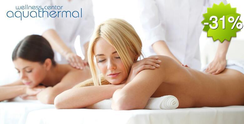 WELLNESS PAKET ZA DVOJE - priuštite si potpuno opuštanje uz zajedničku masažu cijelog tijela u trajanju 60 minuta i infracrvenu saunu u Wellness centru Aquathermal