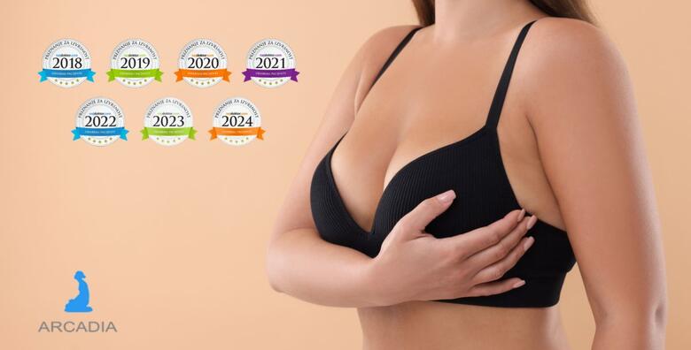 POVEĆANJE GRUDI u Poliklinici Arcadia u Daruvaru! Zahvat obavlja mr. sc. Bojan Ignatovski, NAJDOKTOR već 7. godinu za redom!