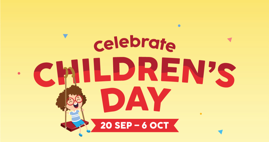 Celebrate Children's Day | 20 Sep - 6 Oct