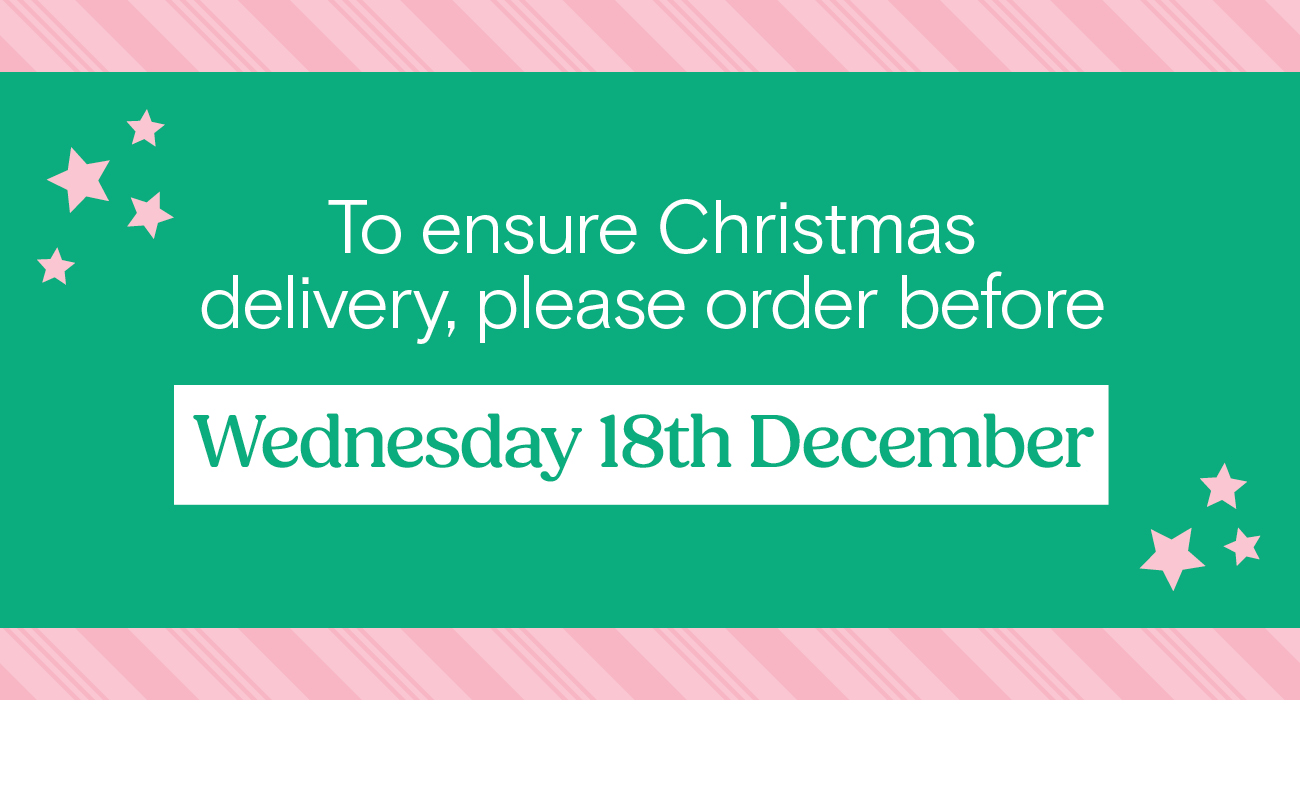 Ensure Christmas Delivery By Ordering Before 18th Dec