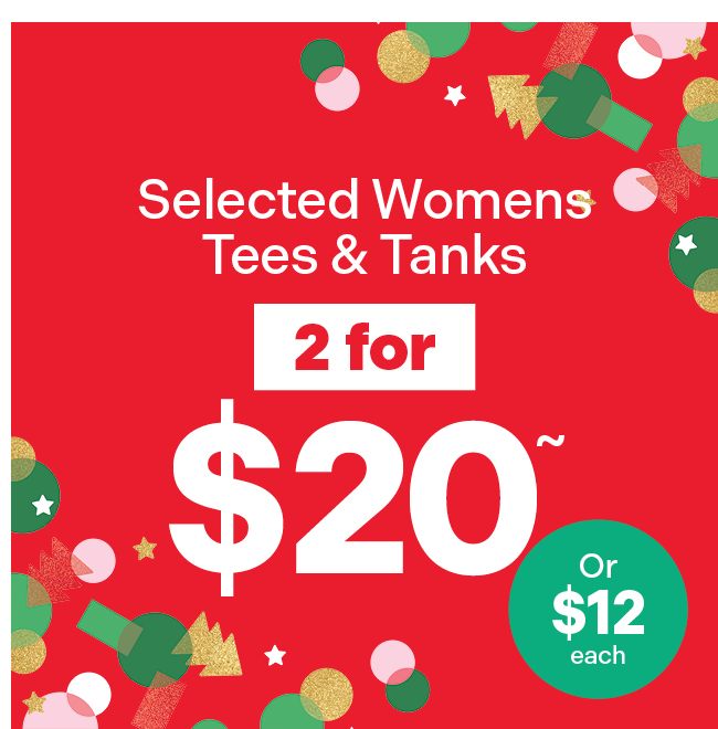 Selected Tees & Tops 2 for $20