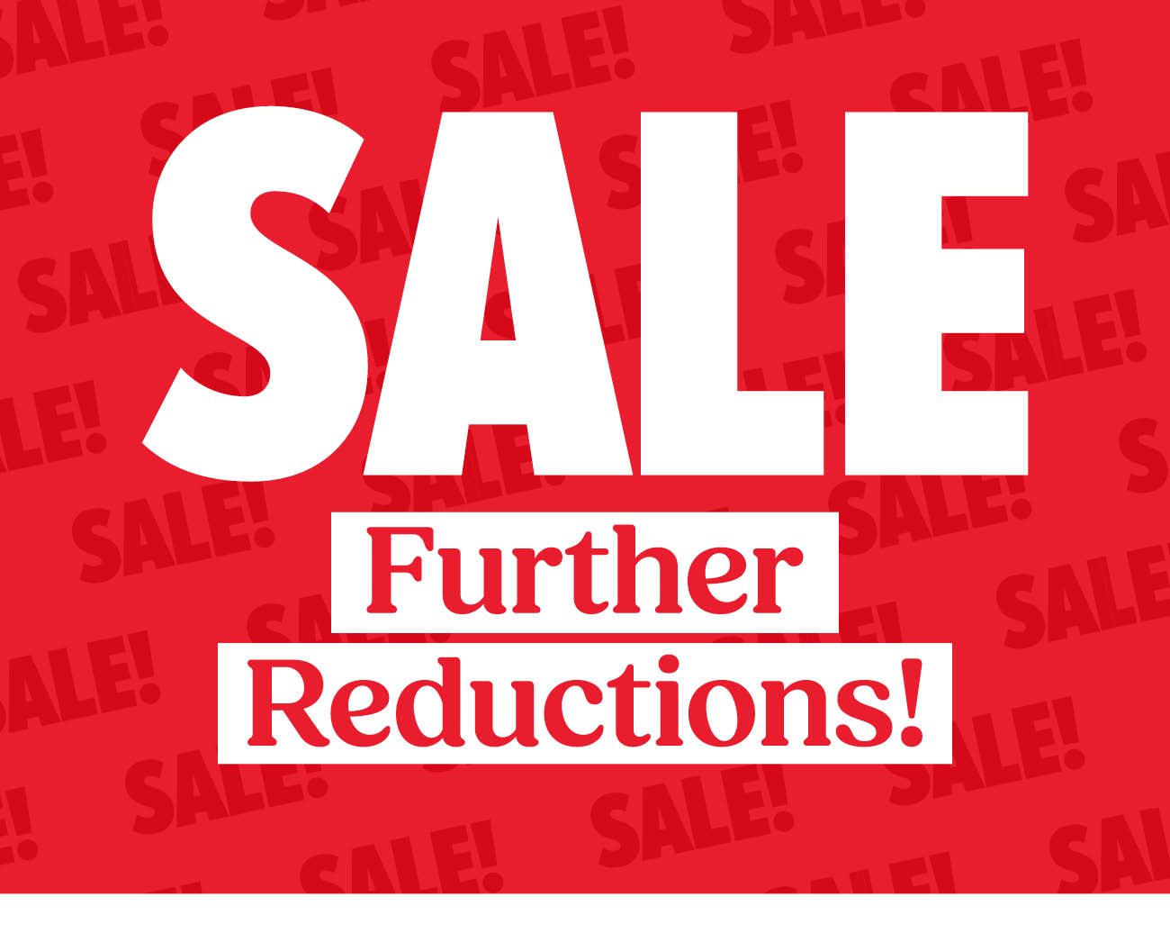 Sale - Further Reductions