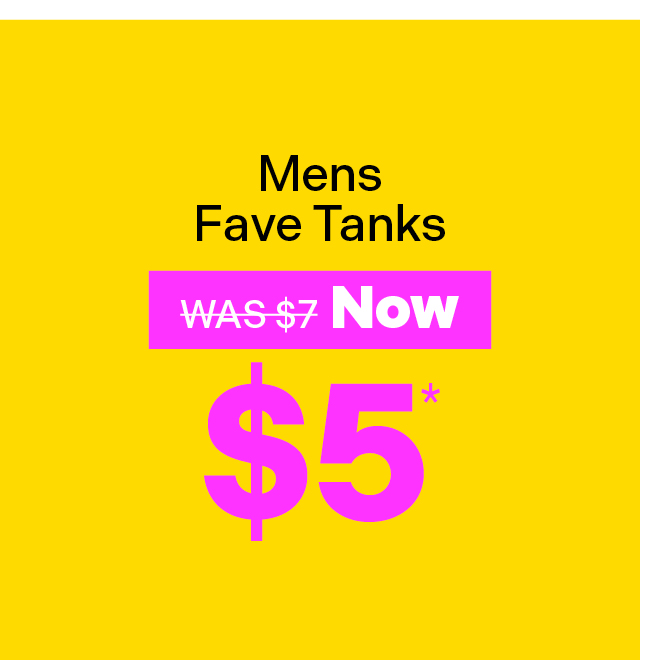 Mens Fave Tanks Now $5