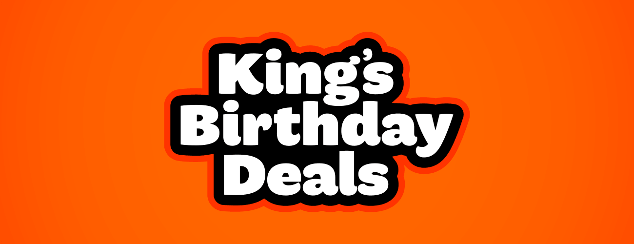 Kings Birthday Deals