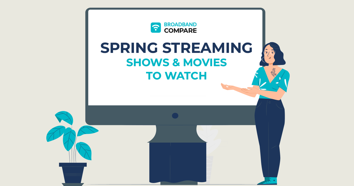 Spring Streaming: Shows and Movies to Watch