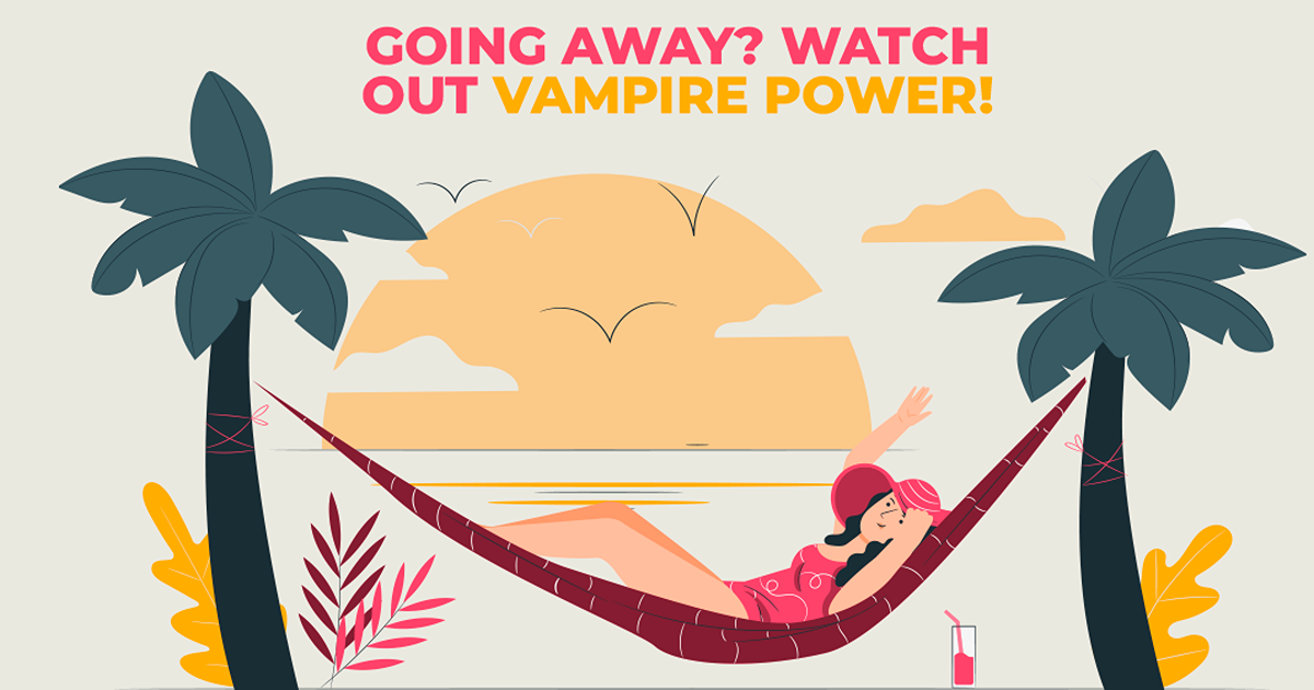 Going Away These Holidays? Watch Out for Vampire Power