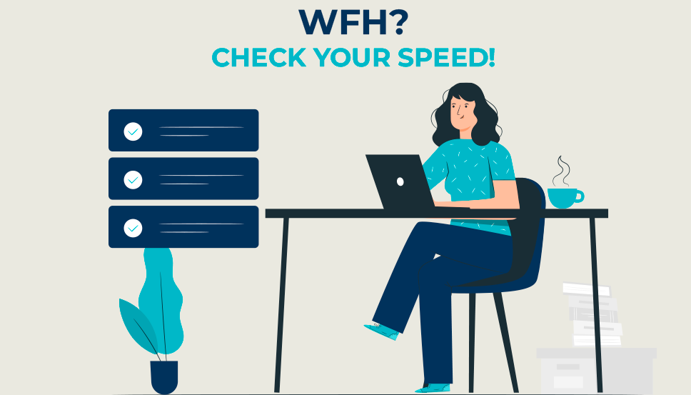 Working From Home? Check Your Speed