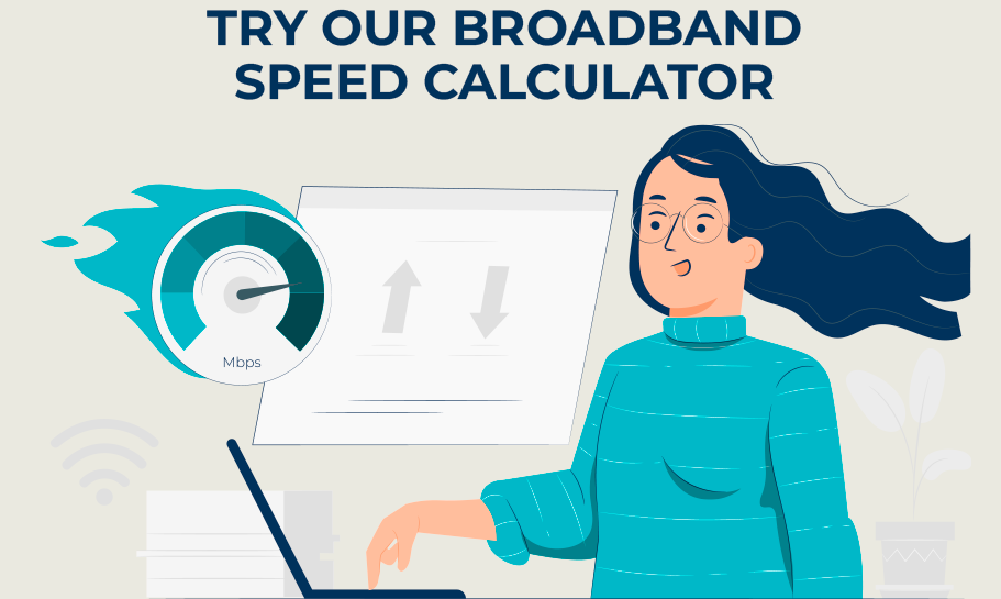 Try Our Broadband Speed Calculator