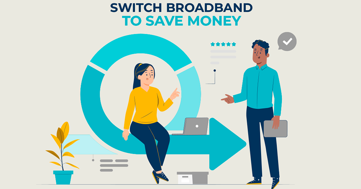 Switch Broadband to Save Money