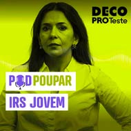 IRS Jovem - tema do podcast POD POUPAR da DECO PROteste.