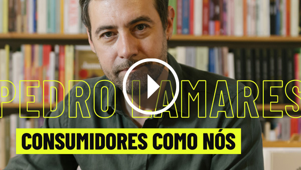  Consumidores como nós: entrevista a Pedro Lamares