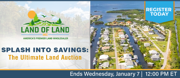 Splash Into Savings: The Ultimate Land Auction! Lots start closing Wednesday, January 7, 2026  |  12:01 PM Eastern