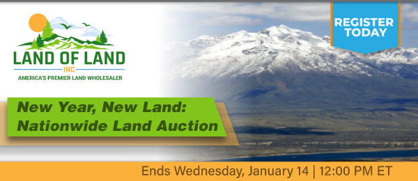New Year, New Land: Nationwide Land Auction! Lots start closing Wednesday, January 14, 2026  |  12:01 PM Eastern
