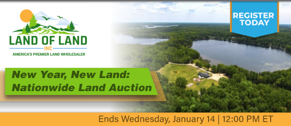 New Year, New Land: Nationwide Land Auction! Lots start closing Wednesday, January 14, 2026  |  12:01 PM Eastern