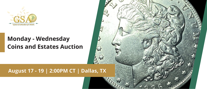 Monday-Wednesday Coins and Estates Auction | August 17 - 19 | 2:00 PM Central
