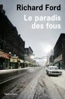 Le Paradis des fous - Richard Ford - Éditions de L'Olivier