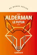 Le futur - Naomi Alderman - Gallimard