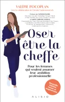 Oser être la cheffe, Pour les femmes qui veulent assumer leur ambition professionnelle - Valérie Rocoplan - Alisio
