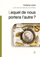 Lequel de nous portera l'autre ? - Violaine Lison - Esperluète éditions