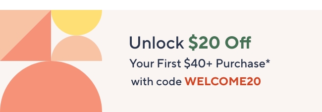 Unlock $20 off Your First Purchase