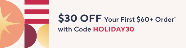 Unlock $30 off Your First Purchase