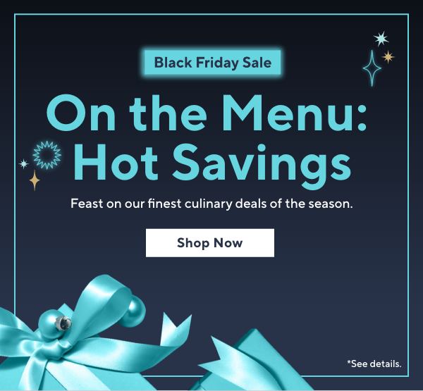 on the menu: hot savings