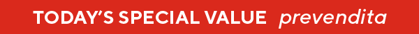 Prevendita Today's Special Value