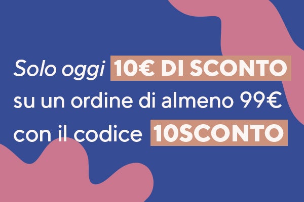 Solo oggi 10€ di sconto su un ordine di almeno 99€ inserendo il codice 10SCONTO al checkout 