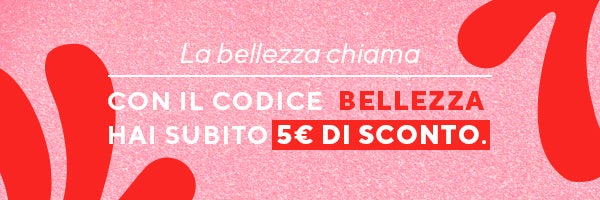 La bellezza chiama - Con il codice BELLEZZA hai subito 5€ di sconto