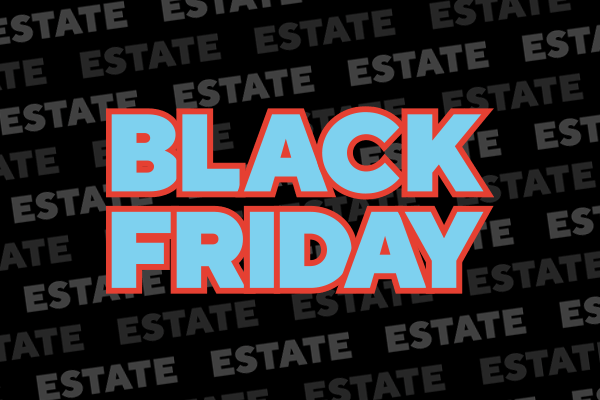 Black Friday Estate