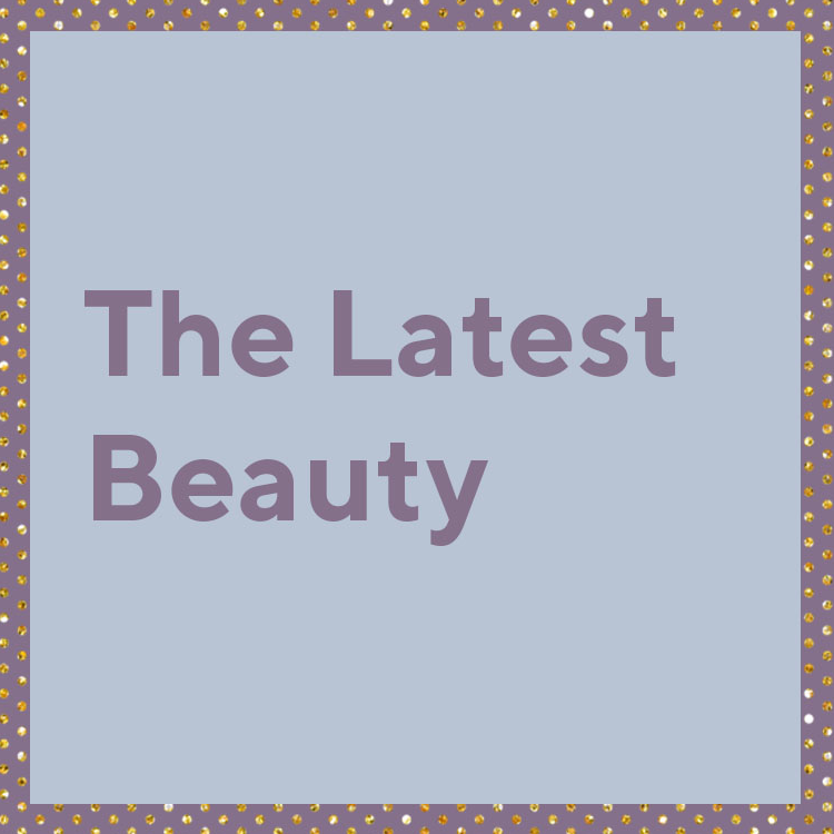 The Latest Beauty
