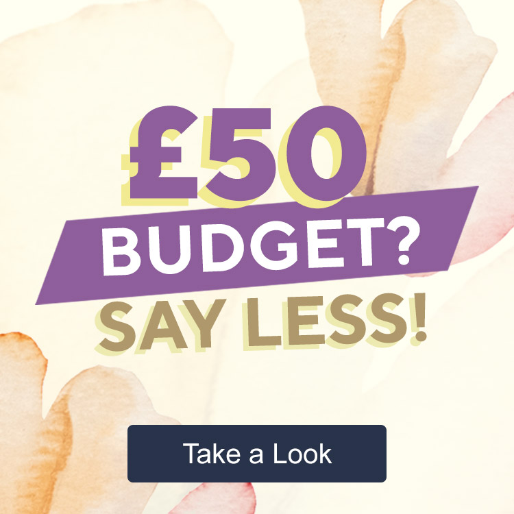 £50 Budget? Say Less!