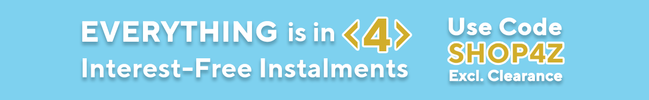 Everything is in 5 Interest-Free Instalments Use Code ALL5EZ