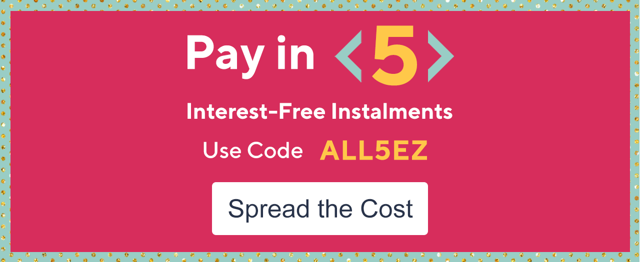 Pay in 5 Interest-Free Instalments Use Code ALL5EZ